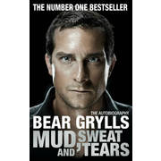 Bear Grylls - Mud, Sweat and Tears