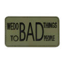 PVC Badge - We Do Bad Things