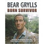 Bear Grylls - Born Survivor