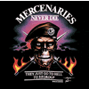 Mercenaries Never Die T-Shirt